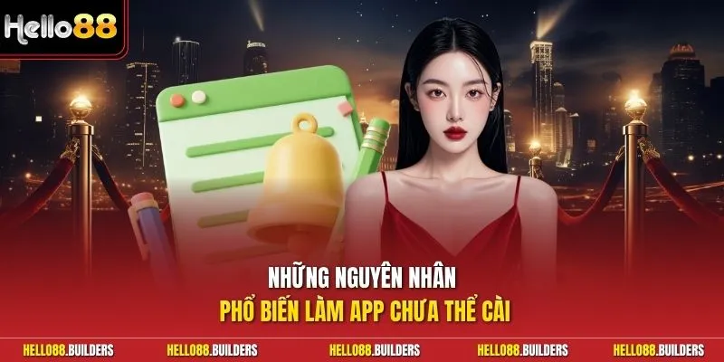 Những nguyên nhân phổ biến làm app chưa thể cài